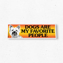 Load image into Gallery viewer, Dogs are my Favorite People Bumper Sticker
