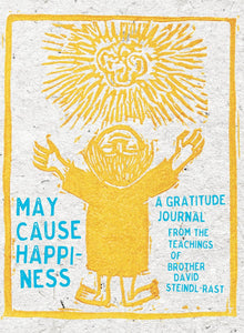 May Cause Happiness: A Gratitude Journal from the Teachings of Brother Steindl - Rast